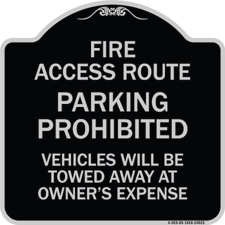 Fire Access Route Vehicles Will Be Towed Away At Owner Expense Aluminum Sign